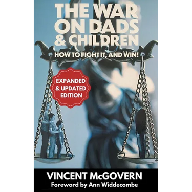 The War on Dads and Children: how to fight it, and win