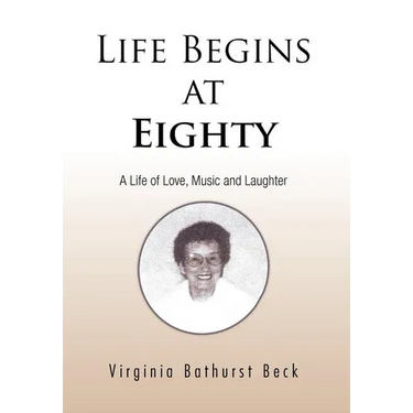 Life Begins at Eighty: A Life of Love, Music and Laughter