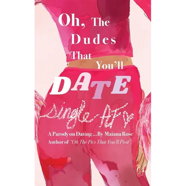 Oh, the Dudes That You'll Date