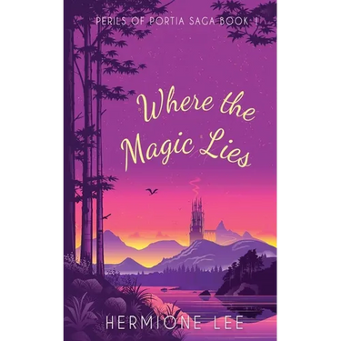 Where the Magic Lies: Perils of Portia Saga #1