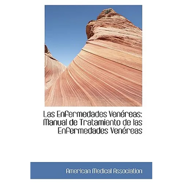 Las Enfermedades Venereas: Manual de Tratamiento de Las Enfermedades Venereas