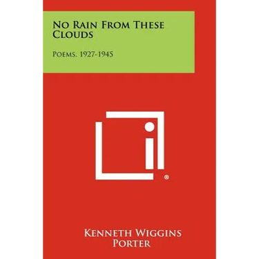 No Rain from These Clouds: Poems, 1927-1945