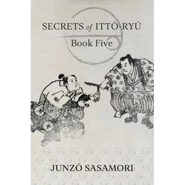 Secrets of Itto-ryu: Book Five