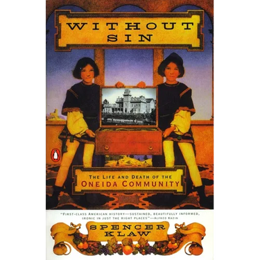 Without Sin: The Life and Death of the Oneida Community