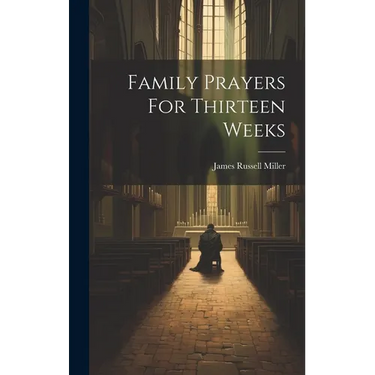 Family Prayers For Thirteen Weeks