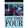 Love Times Four: Lesbian Love Stories