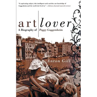 Art Lover: A Biography of Peggy Guggenheim