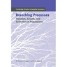 Branching Processes: Variation, Growth, and Extinction of Populations