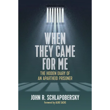 When They Came for Me: The Hidden Diary of an Apartheid Prisoner