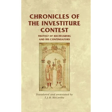 Chronicles of the Investiture Contest: Frutolf of Michelsberg and his continuators