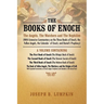 The Books of Enoch: The Angels, the Watchers and the Nephilim (with Extensive Commentary on the Three Books of Enoch, the Fallen Angels, T