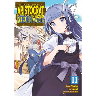 Chronicles of an Aristocrat Reborn in Another World (Manga) Vol. 11