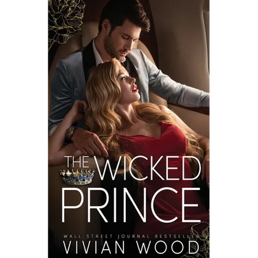 The Wicked Prince: A Steamy Enemies To Lovers Romance