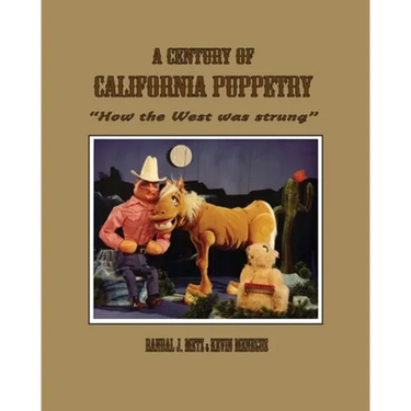 A Century of California Puppetry: How the West was Strung