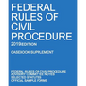 Federal Rules of Civil Procedure; 2019 Edition (Casebook Supplement): With Advisory Committee Notes, Selected Statutes, and Official Forms