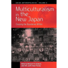 Multiculturalism in the New Japan: Crossing the Boundaries Within