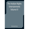 The Arabian Nights Entertainments - Volume 01