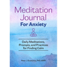 Meditation Journal for Anxiety: Daily Meditations, Prompts, and Practices for Finding Calm