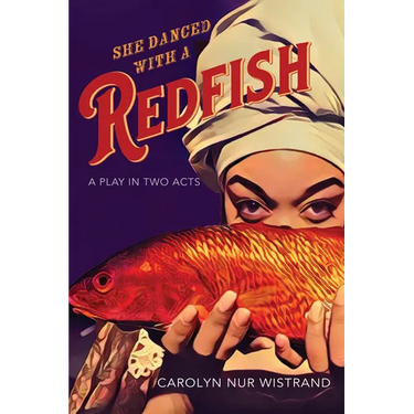 She Danced with a Redfish: A Play in Two Acts