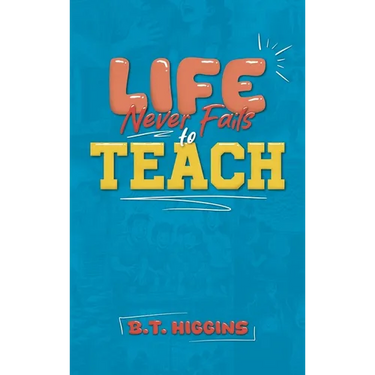 Life Never Fails To Teach
