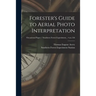 Forester's Guide to Aerial Photo Interpretation; no.156