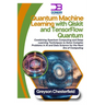 Quantum Machine Learning with Qiskit and TensorFlow Quantum: Combining Quantum Computing and Deep Learning Techniques to Solve Complex Problems in AI