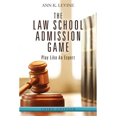 The Law School Admission Game: Play Like An Expert, Third Edition