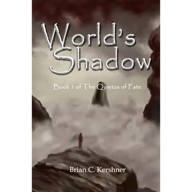 World's Shadow: Book 1 of The Quietus of Fate