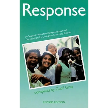 Response - A Course in Narrative Comprehension and Composition for Caribbean Secondary Schools