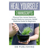 Heal Yourself: 3 Manuscripts - Physical Pain Herbal Medicine, Herbal Medicine Insomnia, Herbal Medicine Guide for Beginners