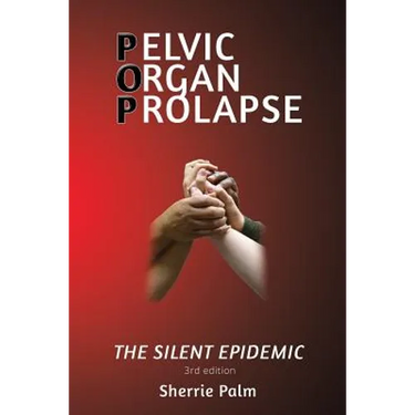 Pelvic Organ Prolapse: The Silent Epidemic