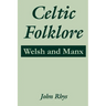 Celtic Folklore: Welsh and Manx