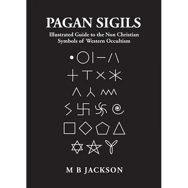 Pagan Sigils: Guide to Non Christian Symbols of Western Occultism