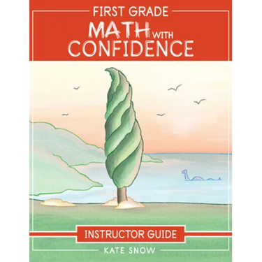 First Grade Math with Confidence Instructor Guide
