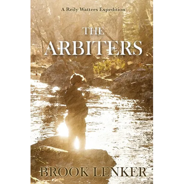 The Arbiters: A Reily Watters Expedition