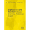 Digitalization and Firm Performance: Examining the Strategic Impact