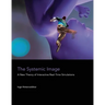 The Systemic Image: A New Theory of Interactive Real-Time Simulations