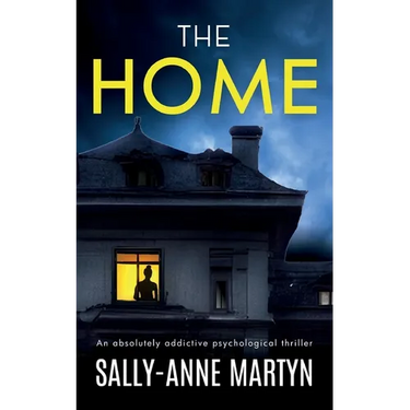 THE HOME an absolutely addictive psychological thriller