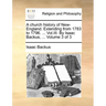 A Church History of New-England. Extending from 1783 to 1796. ... Vol.III. by Isaac Backus, ... Volume 3 of 3