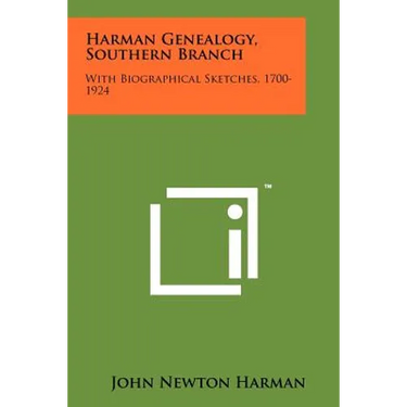 Harman Genealogy, Southern Branch: With Biographical Sketches, 1700-1924