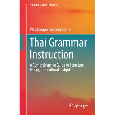 Thai Grammar Instruction: A Comprehensive Guide to Structure, Usage, and Cultural Insights
