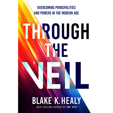 Through the Veil: Overcoming Principalities and Powers of the Modern Age