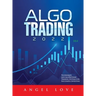Algo Trading 2022: Techniques and Algorithmic Trading Systems for Successful Investing