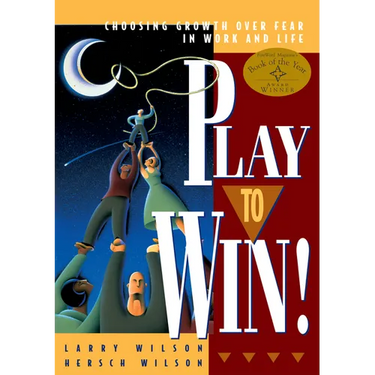 Play to Win: Choosing Growth Over Fear in Work and Life
