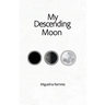 My Descending Moon