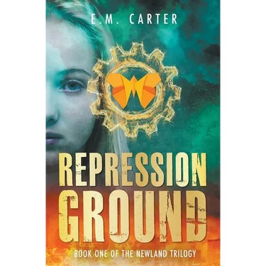 Repression Ground: A Young Adult Dystopian Thriller (The Newland Trilogy Book 1)