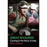 Great Rivalries: Cycling and the Story of Italy
