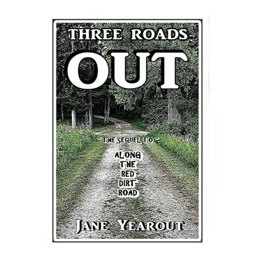 Three Roads Out: The Sequel to Along the Red Dirt Road