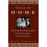 Close to Home: One Orthodox Mother's Quest for Patience, Peace, and Perseverance