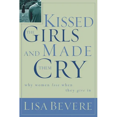 A Kissed the Girls and Made Them Cry: Why Women Lose When They Give in